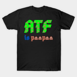 atf is poo poo T-Shirt